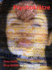 Frau Holle - Eine Gottin im Untergrund - Marco Lutz 4 - ebook