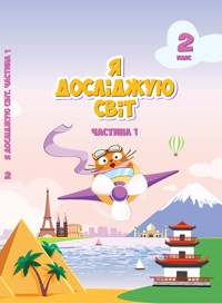 Я досліджую світ. Я досліджую світ. Підручник для 2 класу. Частина 1. Підручник для 2 класу (частина 1) - Тетяна Воронцова, Володимир Пономаренко, Олена Хомич, Ірина Гарбузюк, Наталія Андрук - ebook