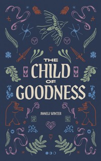 The Child of Goodness - Anneli Winter - ebook
