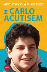 Modlitwy dla młodzieży z Carlo Acutisem - Kowalewski Robert - książka