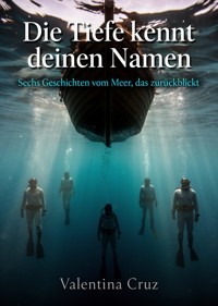 Die Tiefe kennt deinen Namen - Valentina Cruz - ebook