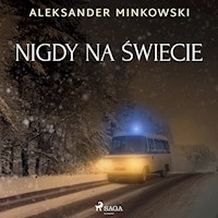 Nigdy na świecie - Aleksander Minkowski - ebook + audiobook