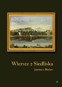 Wiersze z Siedliska - z Bielaw Janina - książka