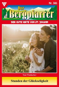 Stunden der Glückseligkeit - Toni Waidacher - ebook