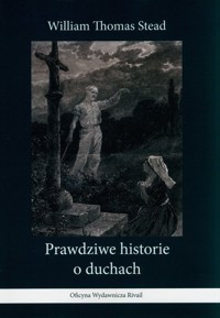 Prawdziwe historie o duchach - Stead William Thomas - książka