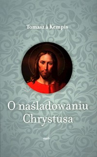 O naśladowaniu Chrystusa - a Kempis Tomasz - książka