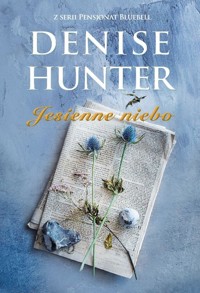 Jesienne niebo Tom 3 - Denise Hunter - książka