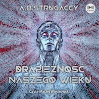 Drapieżność naszego wieku - Aradij Strugacki, Borys Strugacki - audiobook