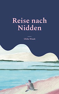 Reise nach Nidden - Ulrike Wendt - ebook