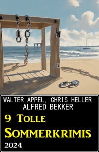 9 Tolle Sommerkrimis 2024 - Alfred Bekker - ebook