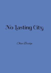 No Lasting City - Olive Bridge - ebook