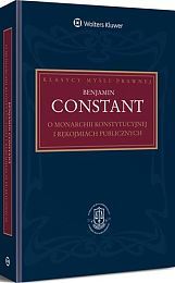 O monarchii konstytucyjnej i rękojmiach publicznych - Benjamin Constant, Adam Bosiacki - książka