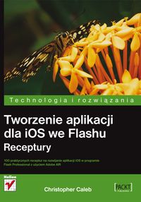 Tworzenie aplikacji dla iOS we Flashu - Caleb Christopher - książka