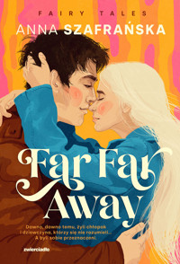 Far Far Away. Seria Fairy Tales. Tom 3 - Szafrańska Anna - ebook + książka