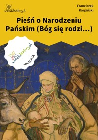Pieśń o Narodzeniu Pańskim (Bóg się rodzi...) - Karpiński Franciszek - ebook