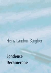 Londense Decamerone - Heinz Landon-Burgher - ebook