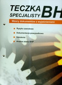 Teczka specjalisty BHP Wzory dokumentów z wyjaśnieniami z płytą CD -  - książka