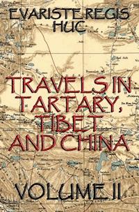 Travels In Tartary, Thibet, And China, Volume II - Evariste Regis Huc - ebook