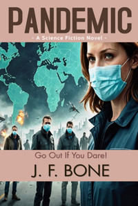 Pandemic: "Go Out If You Dare!" - j.f. bone - ebook