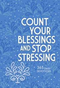 Count Your Blessings and Stop Stressing - Ray Comfort - ebook
