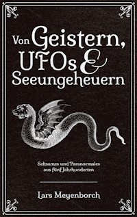 Von Geistern, UFOs & Seeungeheuern - Lars Meyenborch - ebook