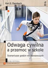 Odwaga cywilna a przemoc w szkole - Dambach Karl E. - książka