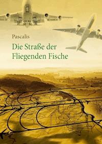 Die Straße der Fliegenden Fische - Pascalis - ebook