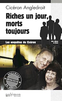 Riches un jour, morts toujours - Cicéron Angledroit - ebook