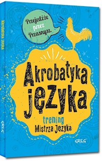 Akrobatyka języka trening Mistrza Języka -  - książka