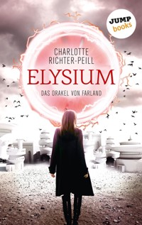 Das Orakel von Farland - Band 1: Elysium - Charlotte Richter-Peill - ebook