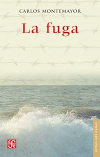 La fuga - Carlos Montemayor - ebook
