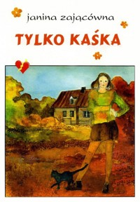 Tylko Kaśka - Janina Zającówna - ebook
