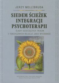 Siedem ścieżek integracji psychoterapii - Mellibruda Jerzy - książka