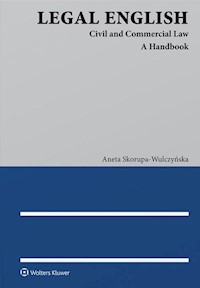 Legal English Civil and Commercial Law. A Handbook - Aneta Skorupa-Wulczyńska - książka