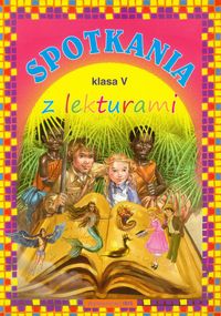 Spotkania z lekturami Klasa 5 - Skarbek Elżbieta, Skarbek Monika - książka