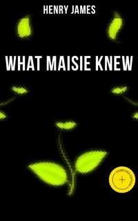 WHAT MAISIE KNEW - Henry James - ebook