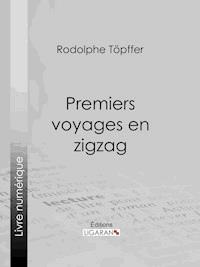 Premiers voyages en zigzag - Ligaran - ebook