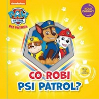 Psi Patrol Koło Zabawy Co robi Psi Patrol? -  - książka