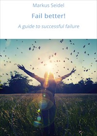 Fail better! - Markus Seidel - ebook