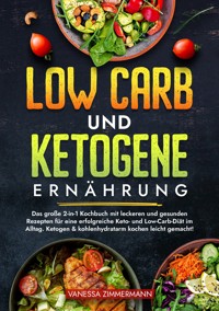 Low Carb und Ketogene Ernährung - Vanessa Zimmermann - ebook