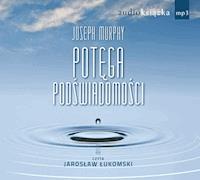 Potęga podświadomości - Murphy Joseph - ebook + audiobook + książka