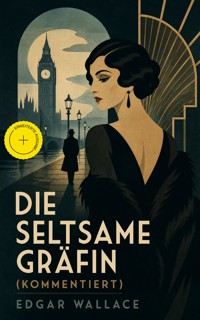 Die seltsame Gräfin (Kommentiert) - Edgar Wallace - ebook