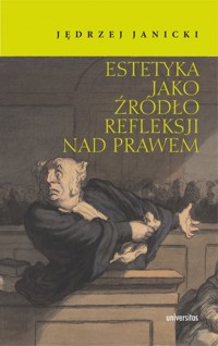 Estetyka jako źródło refleksji nad prawem - Janicki Jędrzej - książka