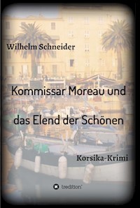 Kommissar Moreau und das Elend der Schönen - Wilhelm Schneider - ebook