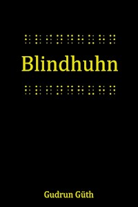 Blindhuhn - Gudrun Güth - ebook