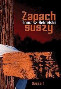Zapach suszy - Tomasz Sekielski - ebook + książka