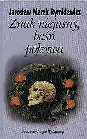 Znak niejasny, baśń półżywa - Jarosław Marek Rymkiewicz - ebook