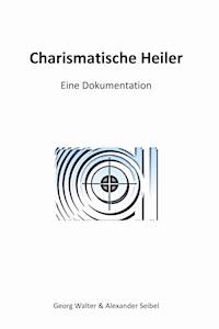 Charismatische Heiler - Alexander Seibel - ebook