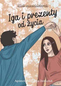 Klub muszkieterek. Iga i prezenty od życia - Agnieszka Nożyńska-Demianiuk - książka