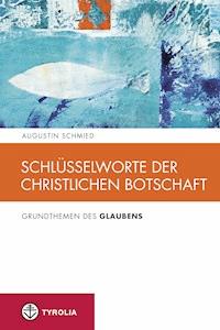 Schlüsselworte der christlichen Botschaft - Augustin Schmied - ebook